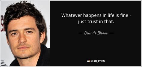 TOP 25 QUOTES BY ORLANDO BLOOM (of 76) | A-Z Quotes