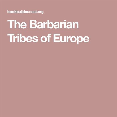 The Barbarian Tribes of Europe | Barbarian, Tribe, Europe