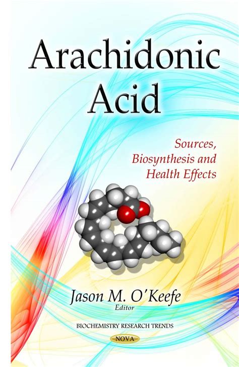 Arachidonic Acid: Sources, Biosynthesis and Health Effects – Nova Science Publishers