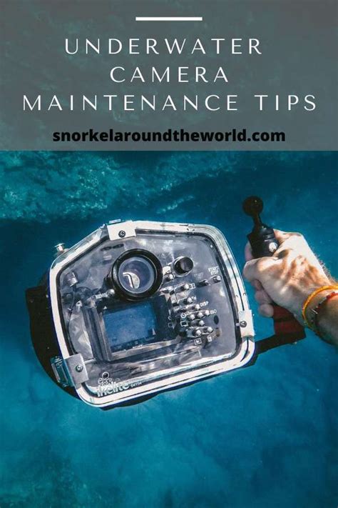 Underwater camera maintenance guide | Snorkel Around The World