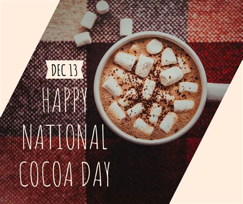 Who knew there was actually a National Cocoa Day? Now this is a day I can get behind...and in ...