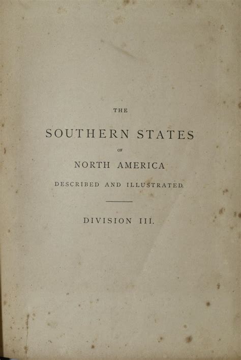 [SOUTHERN AMERICANA] THE SOUTHERN STATES OF NORTH AMERICA. DESCRIBED ...