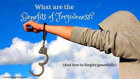 What are the Benefits of Forgiveness? - Contentment Questing