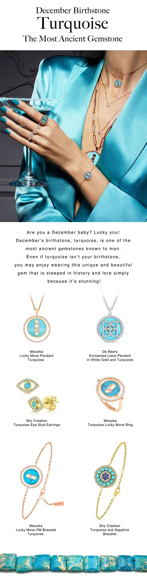 Turquoise is the birthstone of December.