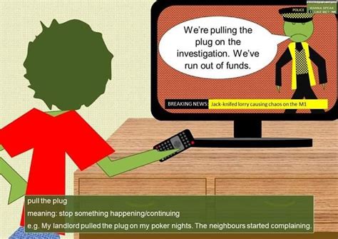 Pull the plug meaning | Idioms and phrases, Being a landlord, Meant to be