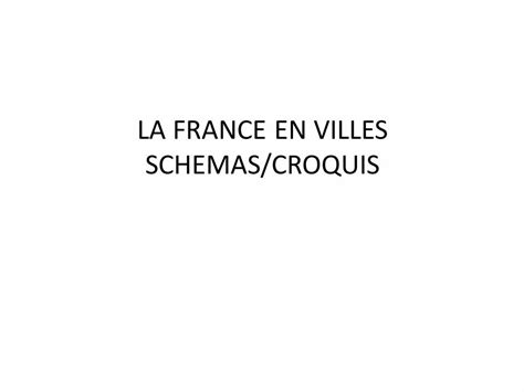 (PDF) LA FRANCE EN VILLES CROQUIS - WordPress.com · SCHEMAS/CROQUIS . L ...