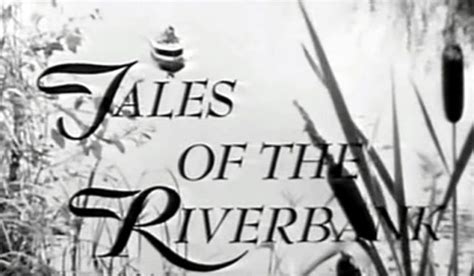 talesofriverbank000 | Riverbank, Tales, Adventure