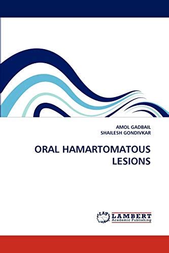 ORAL HAMARTOMATOUS LESIONS by AMOL GADBAIL | Goodreads