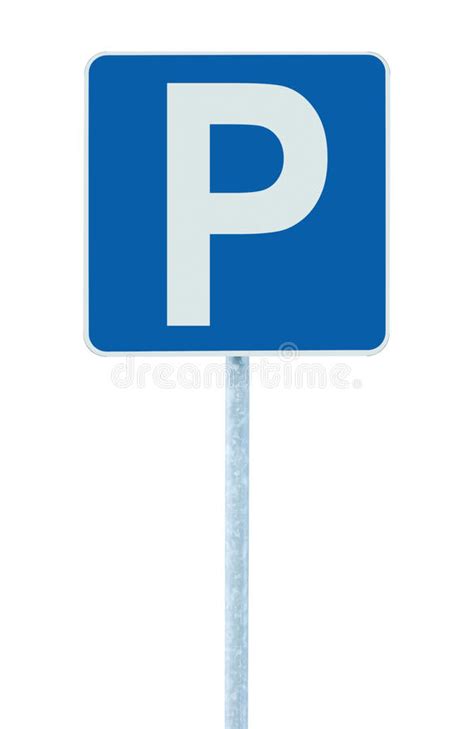 Parking Place Sign on Post Pole, Traffic Road Roadsign, Blue Isolated ...