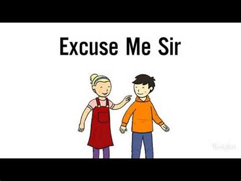 Excuse Me Sir! - YouTube