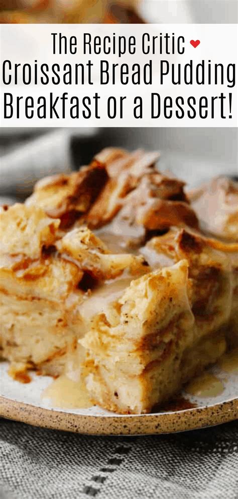 Decadent Croissant Bread Pudding Recipe | The Recipe Critic