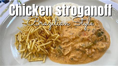 Chicken Stroganoff Recipe - Brazilian Style - Brazilian Food ...