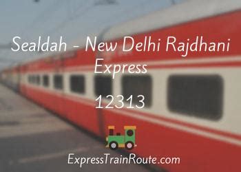 Sealdah - New Delhi Rajdhani Express - 12313 Route, Schedule, Status ...