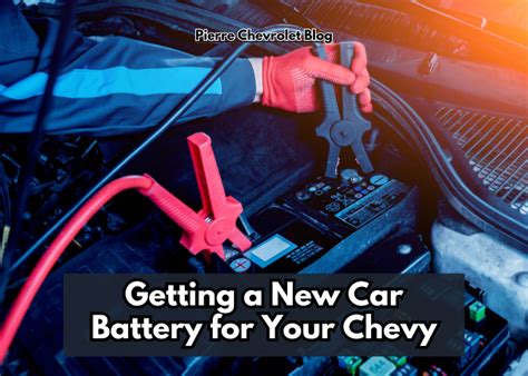 Getting a New Car Battery for Your Chevy – Pierre Chevrolet Blog