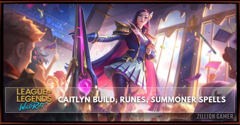 LoL Wild Rift Caitlyn Build, Runes, Abilities, & Matchups - zilliongamer