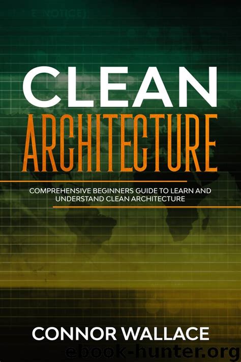 Clean Architecture: Comprehensive Beginners Guide to Learn and ...