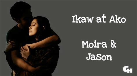 Ikaw at Ako- Lyrics(Moira and Jason) - YouTube