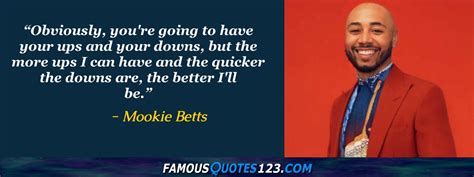 Mookie Betts Quotes on People, Time, World and Greatness