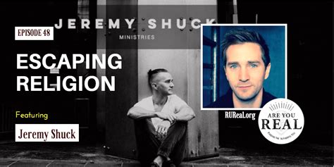 48: Escaping Religion with Jeremy Shuck | Are You Real?