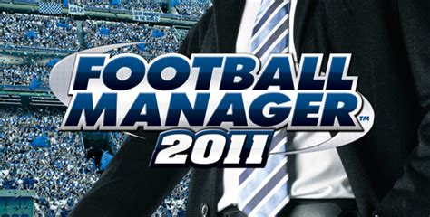 Football manager 2011. Hints, tips, strategies, formations, tactics ...