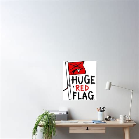 "Huge Red Flag" Poster by Kirsty-Finnigan | Redbubble