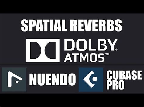 Ambisonics Reverbs in Dolby Atmos: Setup and Tutorial (Nuendo/Cubase Pro)