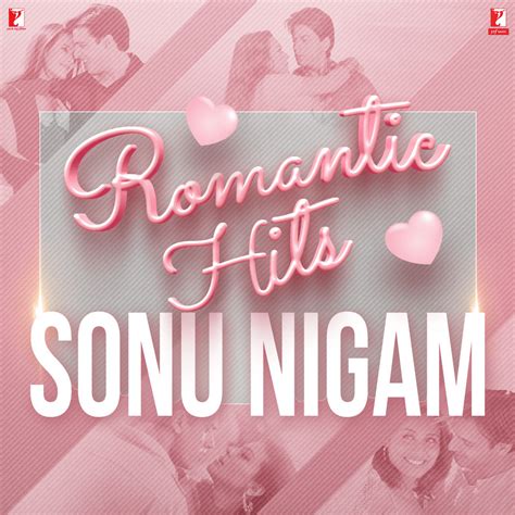 Sonu Nigam - Romantic Hits: Sonu Nigam Lyrics and Tracklist | Genius