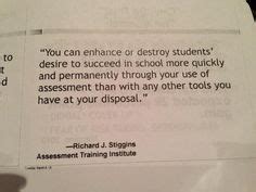 "Student success - Richard J. Stiggins" so true...standardized tests are like trying to fit a ...