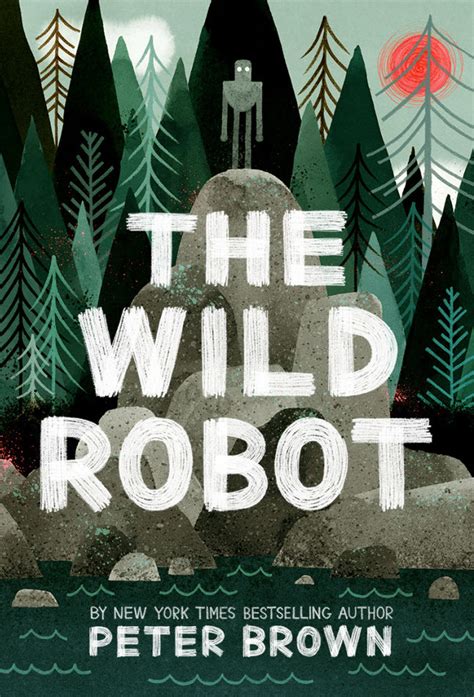 The Wild Robot (The Wild Robot, #1) by Peter Brown | Goodreads