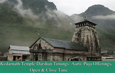 Kedarnath Temple Darshan Timings: Aarti/ Puja Offerings, Open & Close Time - Darshan Timing