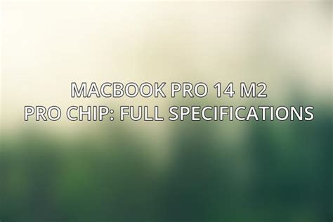 MacBook Pro 14 M2 Pro Chip: Full Specifications - ACCIYO