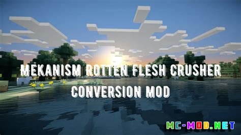 Mekanism Rotten Flesh Crusher Conversion Mod (1.19.3, 1.16.5) - Mc-Mod.Net