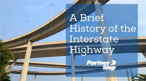 A Brief History of the Interstate Highway System | PartnerShip