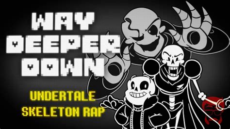 WAY DEEPER DOWN | Undertale Skeleton Rap! - YouTube