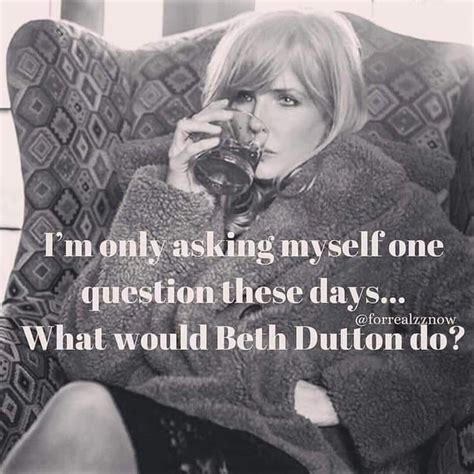 What would Beth Dutton Do? | Tv series quotes, Yellowstone series ...