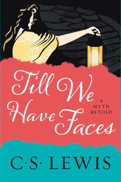 Till We Have Faces: A Myth Retold by C. S. Lewis, Paperback | Barnes & Noble®