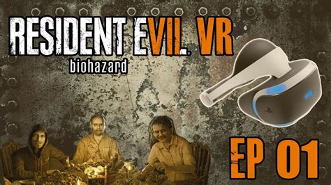 Resident Evil 7 VR | PSVR | PART #1 PS4 Gameplay - YouTube