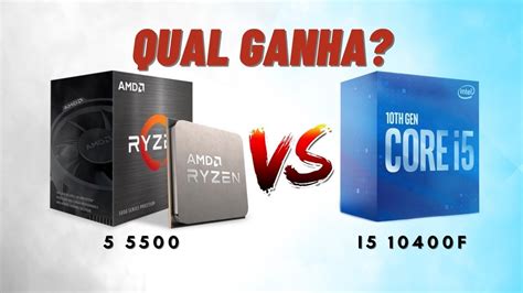 RYZEN 5 5500 VS i5 10400F | QUAL ESCOLHER - YouTube