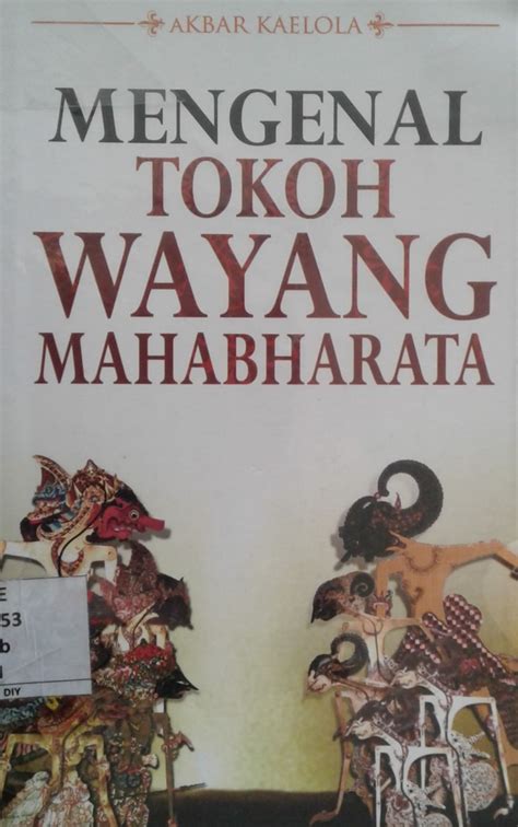 Mengenal tokoh wayang Mahabharata | Center Of Excellence