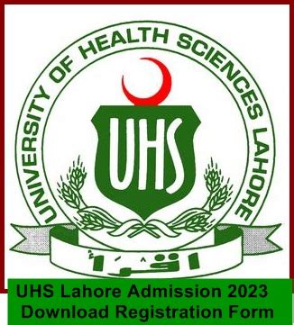 UHS Lahore Admission 2023 Download Registration Form