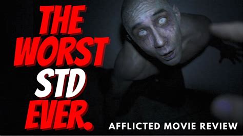 The Worst STD Ever - Afflicted Movie Review - Horror Recommendations ...