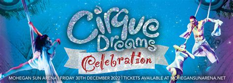 Cirque Dreams Celebration Tickets | 30th December | Mohegan Sun Arena ...