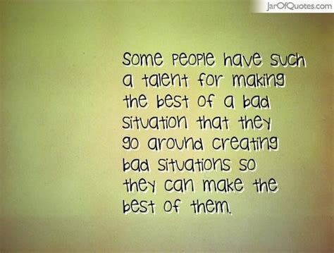 The Best Of Making A Bad Situation Quotes. QuotesGram