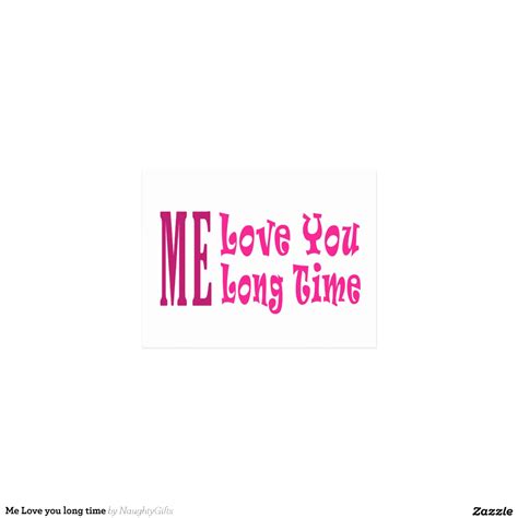 Me Love you long time | Zazzle