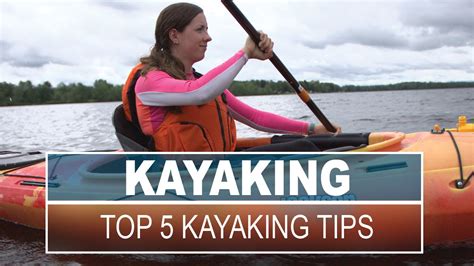 Top 5 Kayaking Tips and Skills for Beginners - YouTube