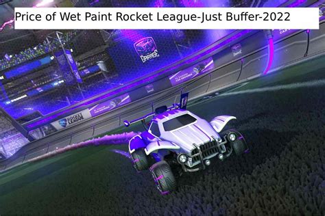 Price of Wet Paint Rocket League-Just Buffer-2022