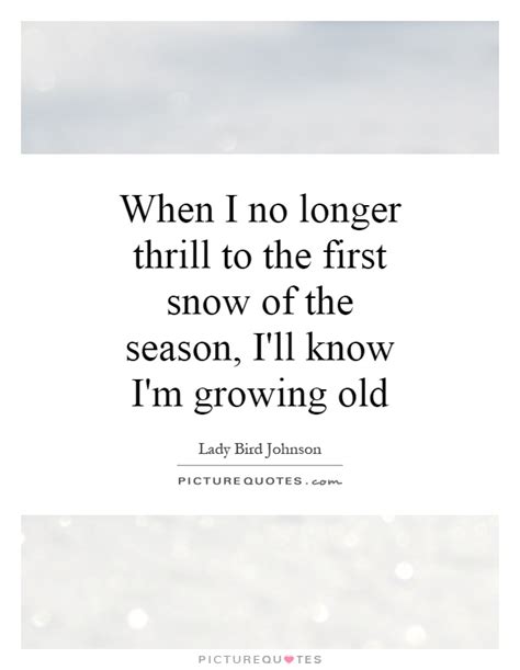 Quotes about First snow (74 quotes)