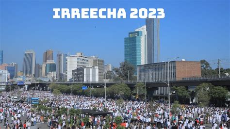 Irreecha 2023 || Faarfannaa Irreechaa Hora Finfinnee | Irreecha ...