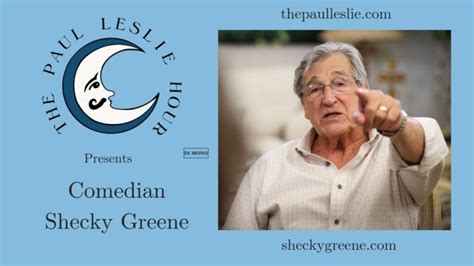 Episode #182 – Shecky Greene – THE PAUL LESLIE HOUR