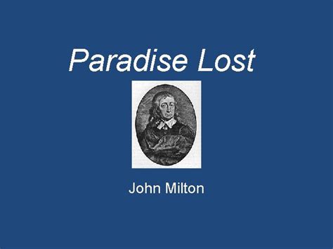 Paradise Lost John Milton Paradise Lost Milton took